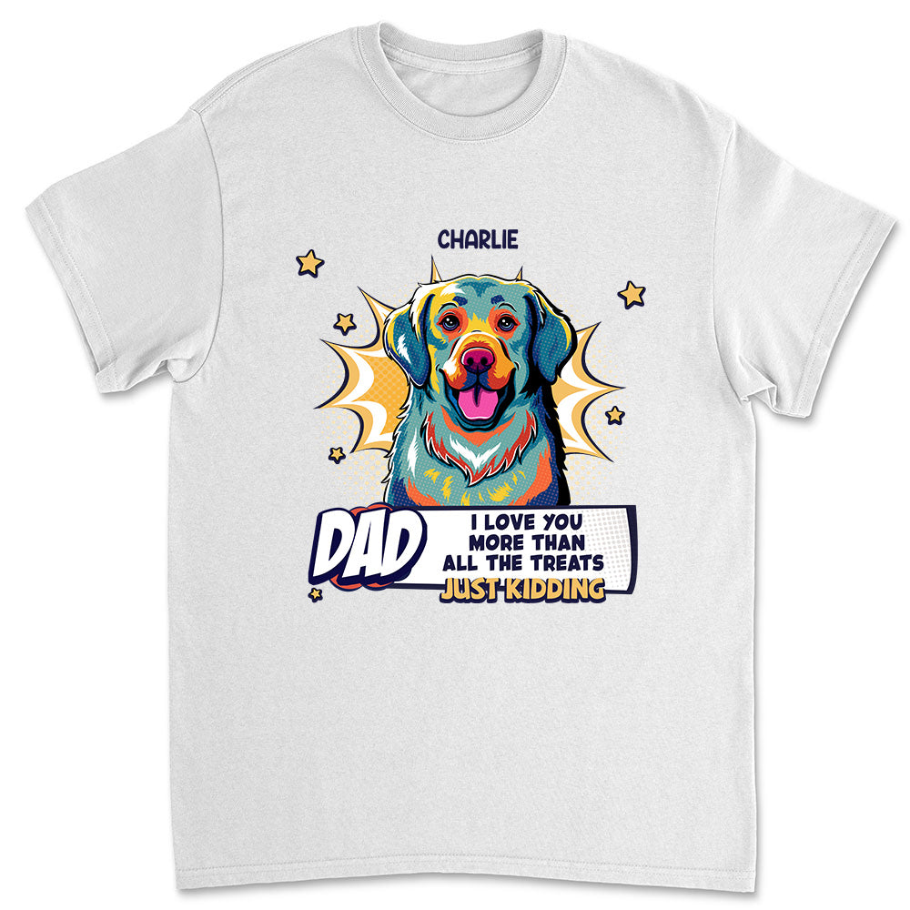 Personalized Unisex 'We Love You More Than Treats' T - shirt for Pet Lovers