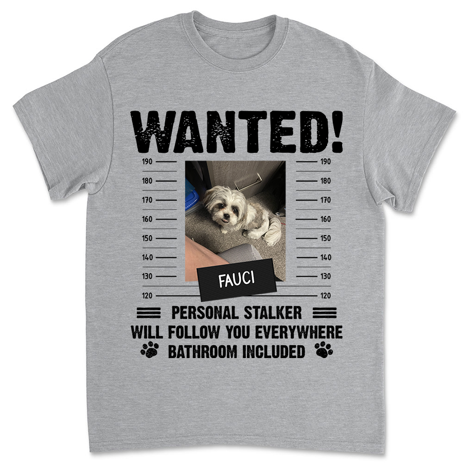 Follow You Everywhere - Personalized Custom Unisex Pet Lover T-shirt