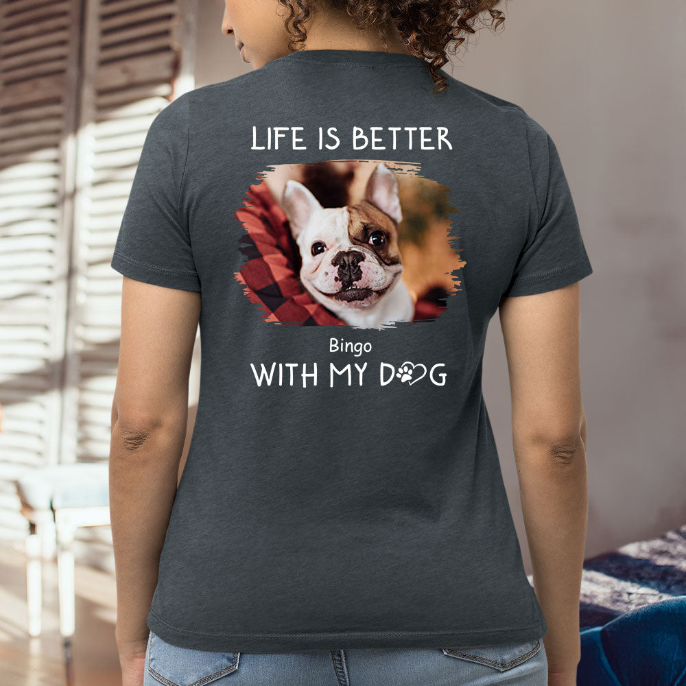 Personalized 'Better With Dogs' Photo Women's T - shirt: Ideal Gift for Pet Lovers