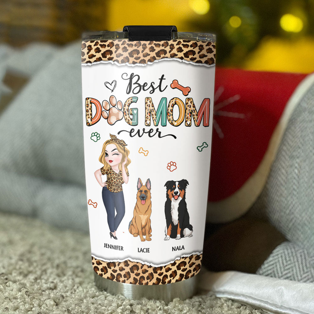 Best Dog Mom Ever - Personalized Custom Tumbler with Cool Designs