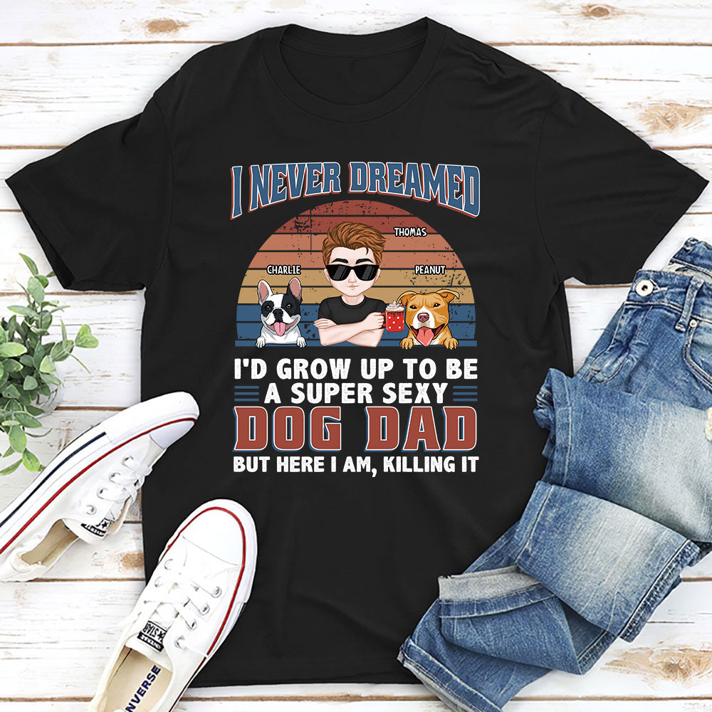 Personalized Unisex Super Sexy Dog Dad Mom T-shirt - Ideal Gift for Pet Lovers