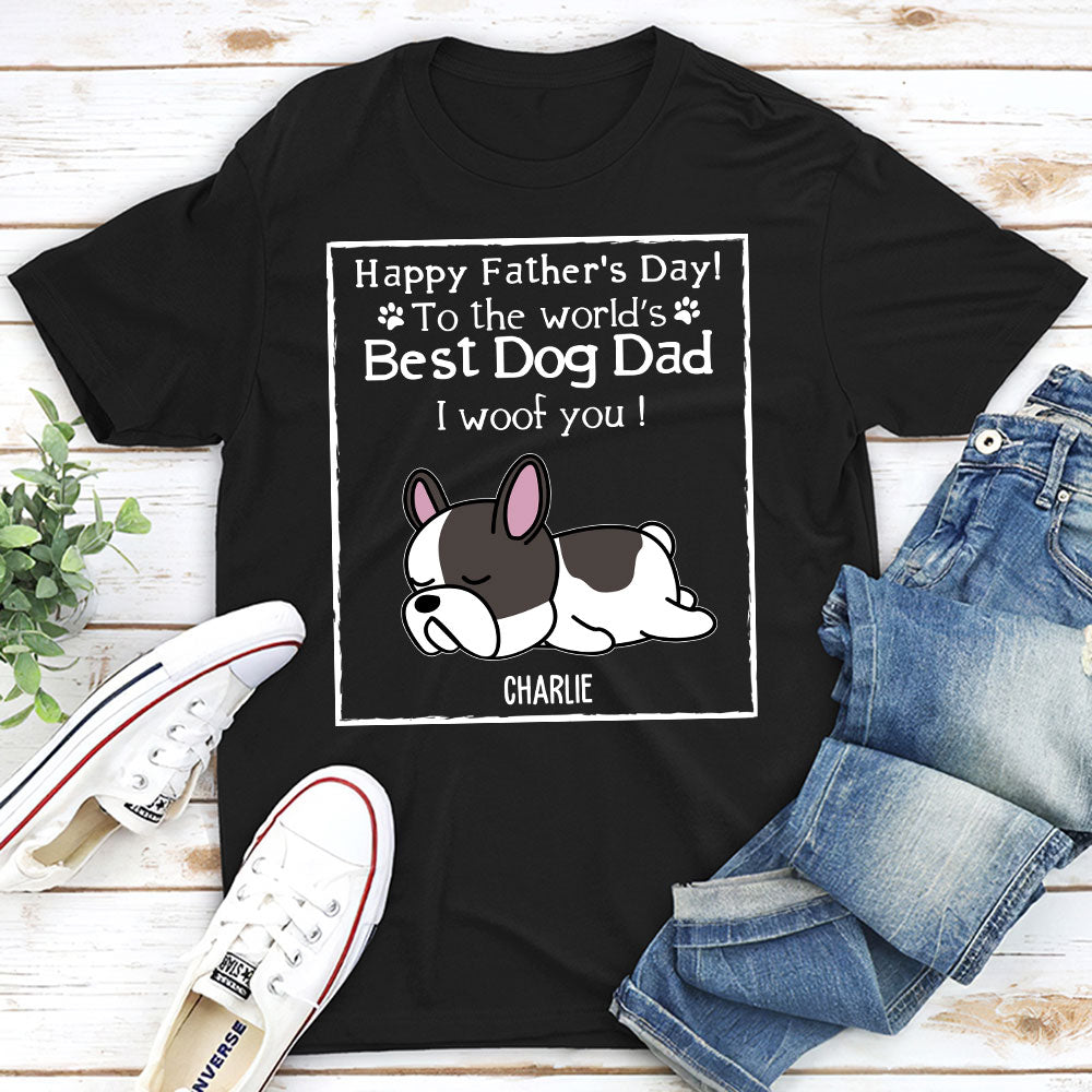 Woof! Best Dog Dad Ever - Customizable Unisex Personalized T-shirt