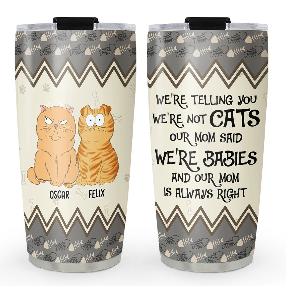 We Are Babies - Customizable Personalized Tumbler with Thousands of Cool Designs