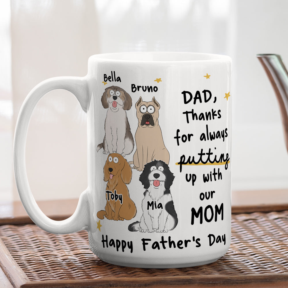 Personalized Custom 'Thanks For Putting Up With' Coffee Mug - Ideal Gift for Dad