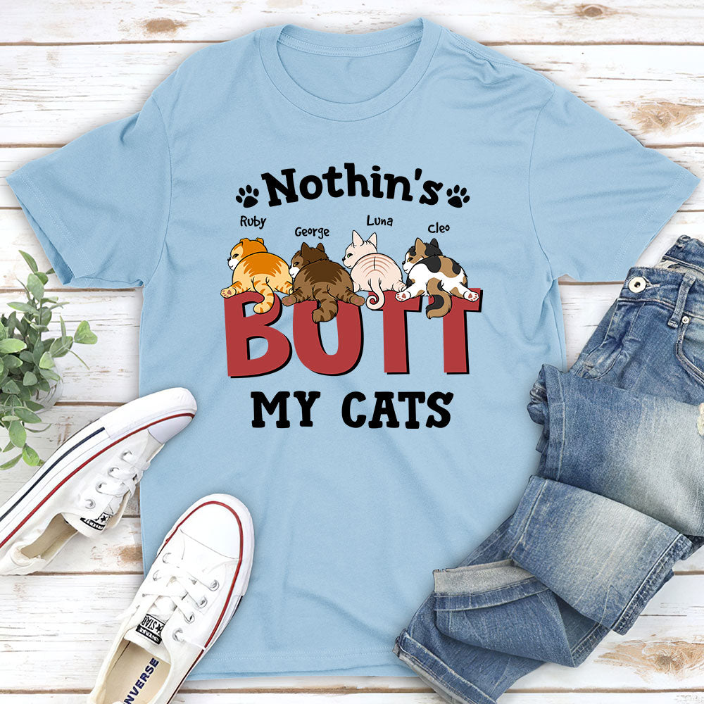 Nothin‘ Butt Cats - Customizable Unisex Personalized T - shirt for Pet Lovers