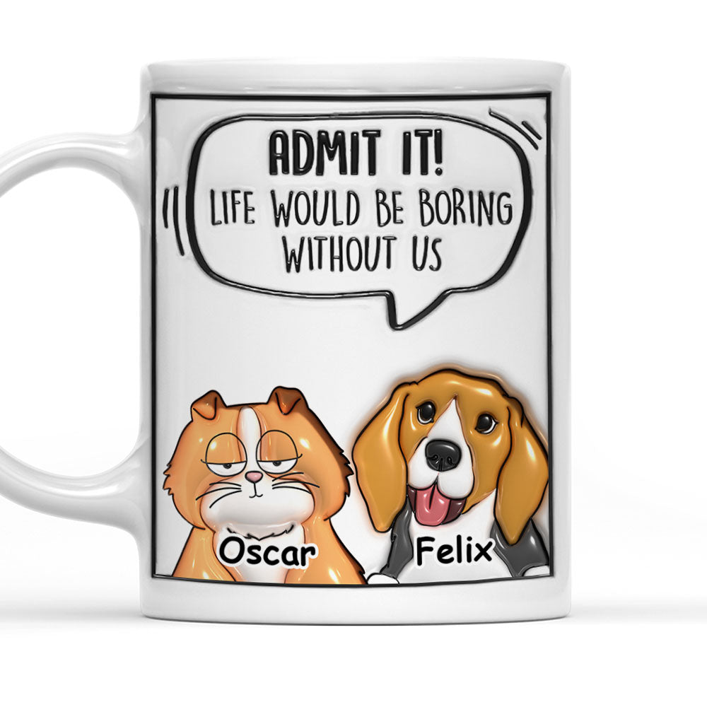 Admit It Pet - Stunning Personalized Custom 3D Inflated Effect Ceramic Mug