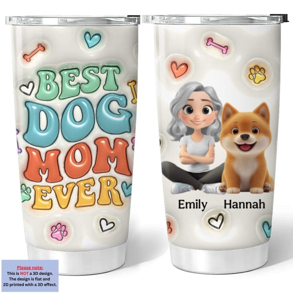 Best Dog Mama Ever - Customizable 3D Inflated Effect Stainless Steel Tumbler