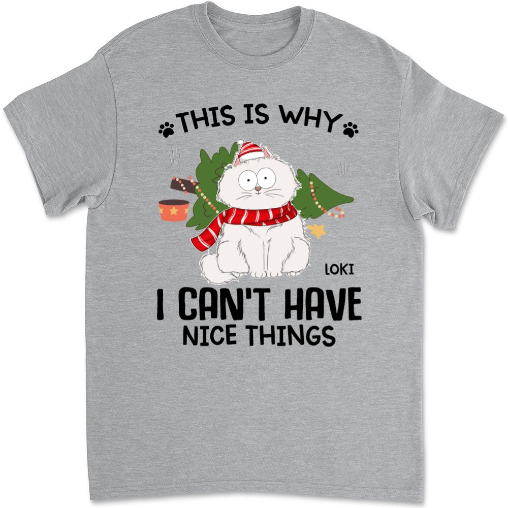 Personalized Unisex 'Cats Can't Have Nice Things' T-shirt - Ideal Gift for Pet Lovers