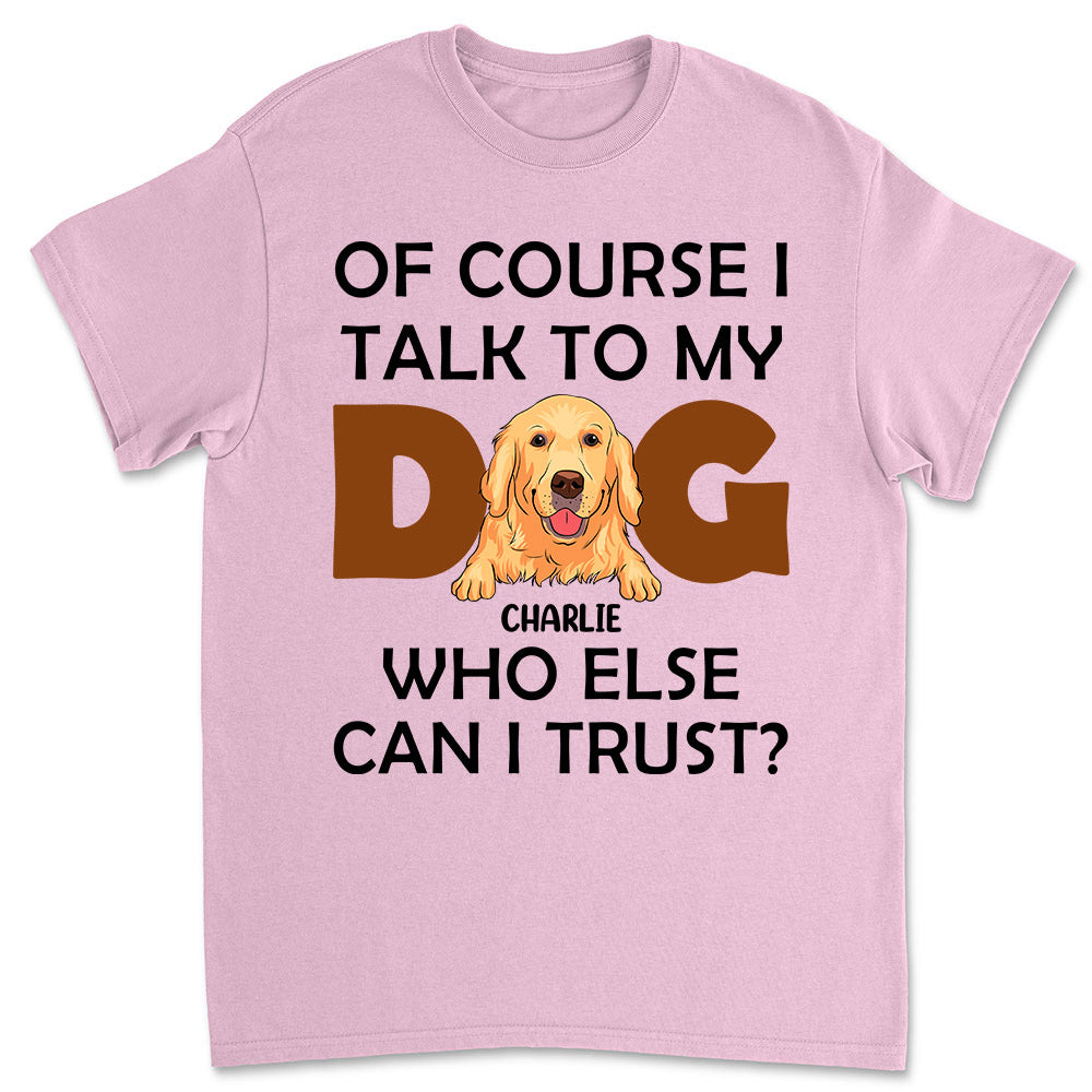Trustworthy Personalized Unisex T - shirt for Pet Lovers