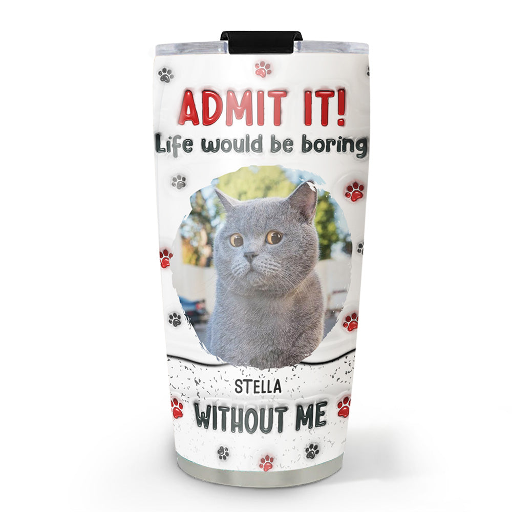 Accept It Cat Photo - Customizable 3D Inflated Effect Stainless Steel Tumbler