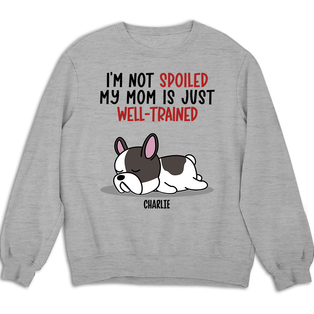Customizable 'Spoiled Dog & Well - Trained Dad' Personalized Sweatshirt