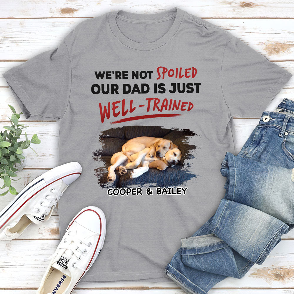 Personalized Custom Unisex 'Our Dad Is Just Well Trained' T-shirt for Pet Lovers