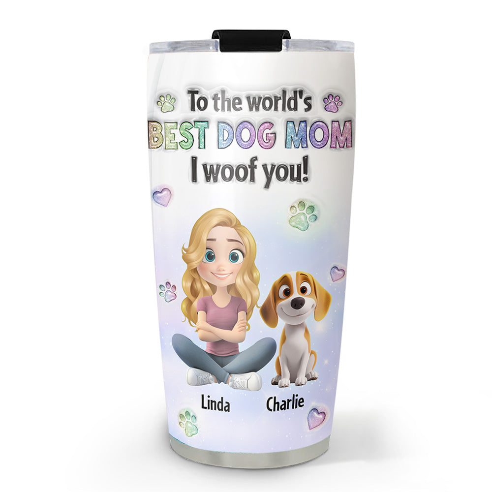 I Woof You Love Mom - Personalized 3D Inflated Effect Stainless Steel Tumbler for All Occasions
