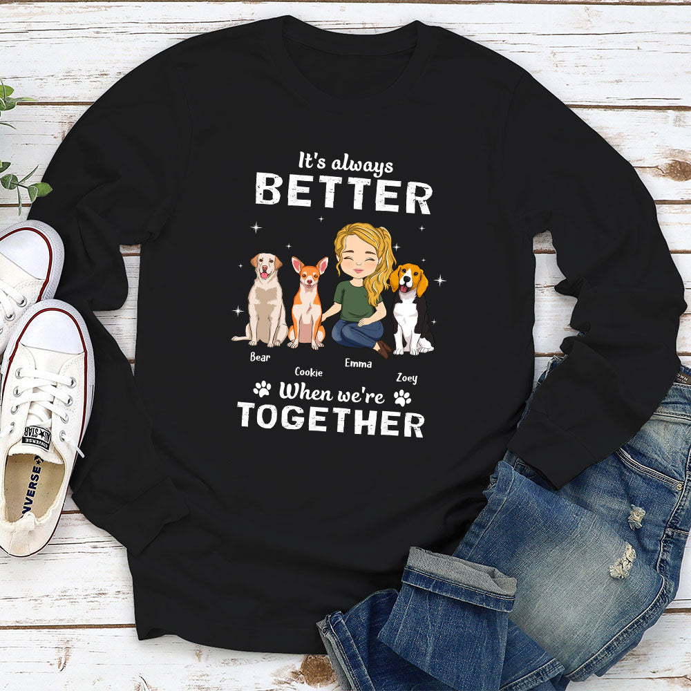 Always Better - Customized Personalized Long Sleeve T - shirt for Pet Lovers