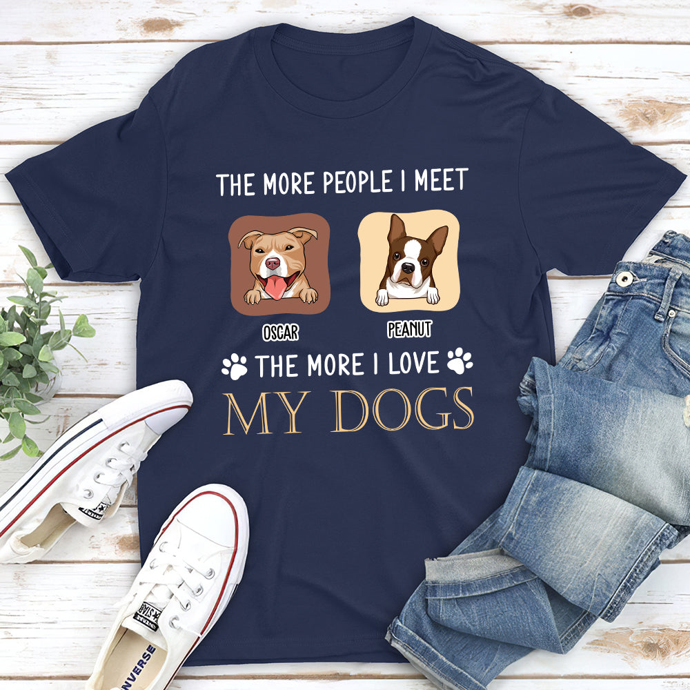 Personalized 'The More I Love' Unisex T - shirt for Pet Lovers