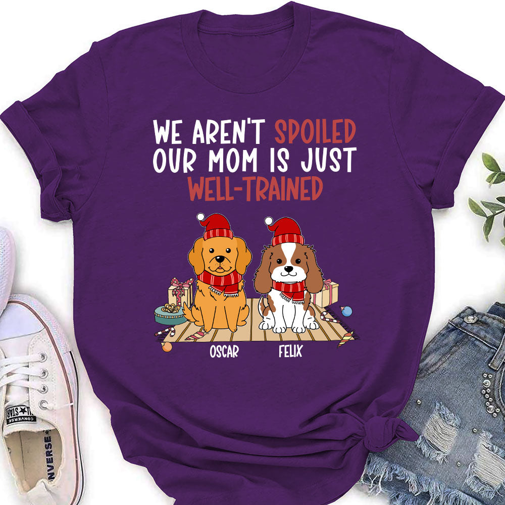 Customizable Well - Trained Dog Mom Women's T - shirt: Ideal Gift for Pet Lovers