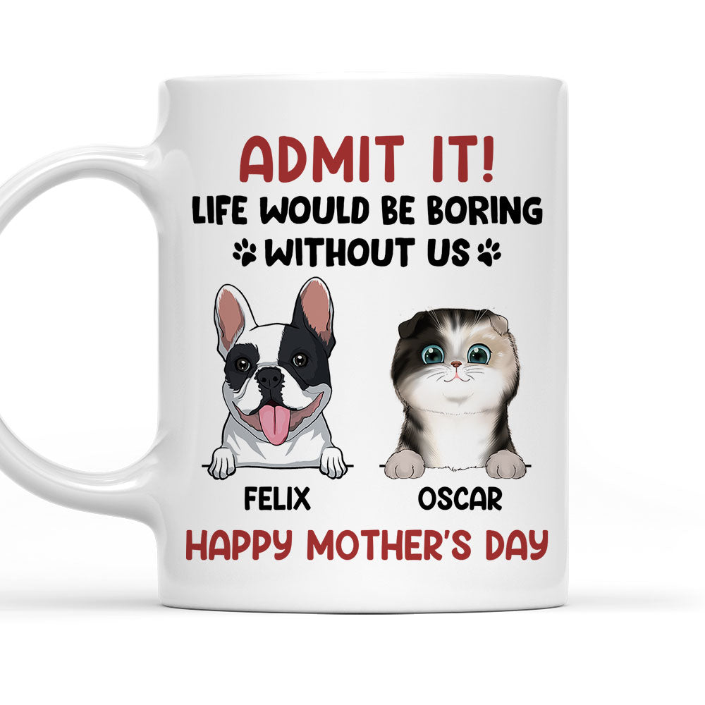 Admit It - Unique Personalized Custom Coffee Mug for Pet Lovers