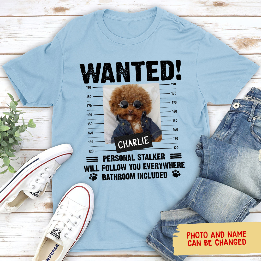 Follow You Everywhere - Personalized Custom Unisex Pet Lover T-shirt
