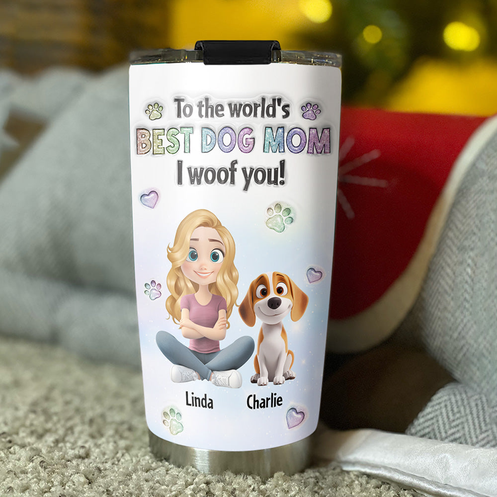I Woof You Love Mom - Personalized 3D Inflated Effect Stainless Steel Tumbler for All Occasions