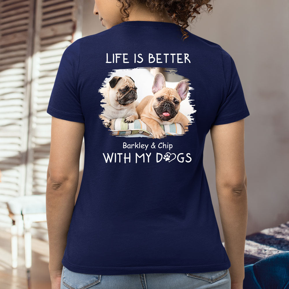 Personalized 'Better With Dogs' Photo Women's T - shirt: Ideal Gift for Pet Lovers