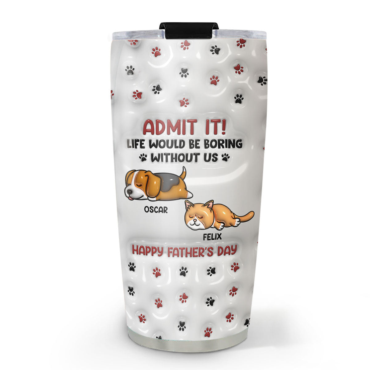 Admit It Version Pets - Personalized 3D Inflated Effect Custom Tumbler for Unique Expression