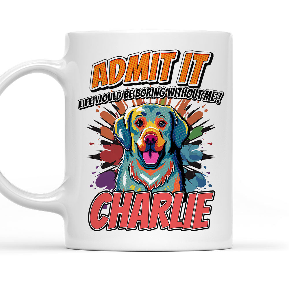 Must Be Boring - Customizable Personalized Coffee Mug for Pet Lovers