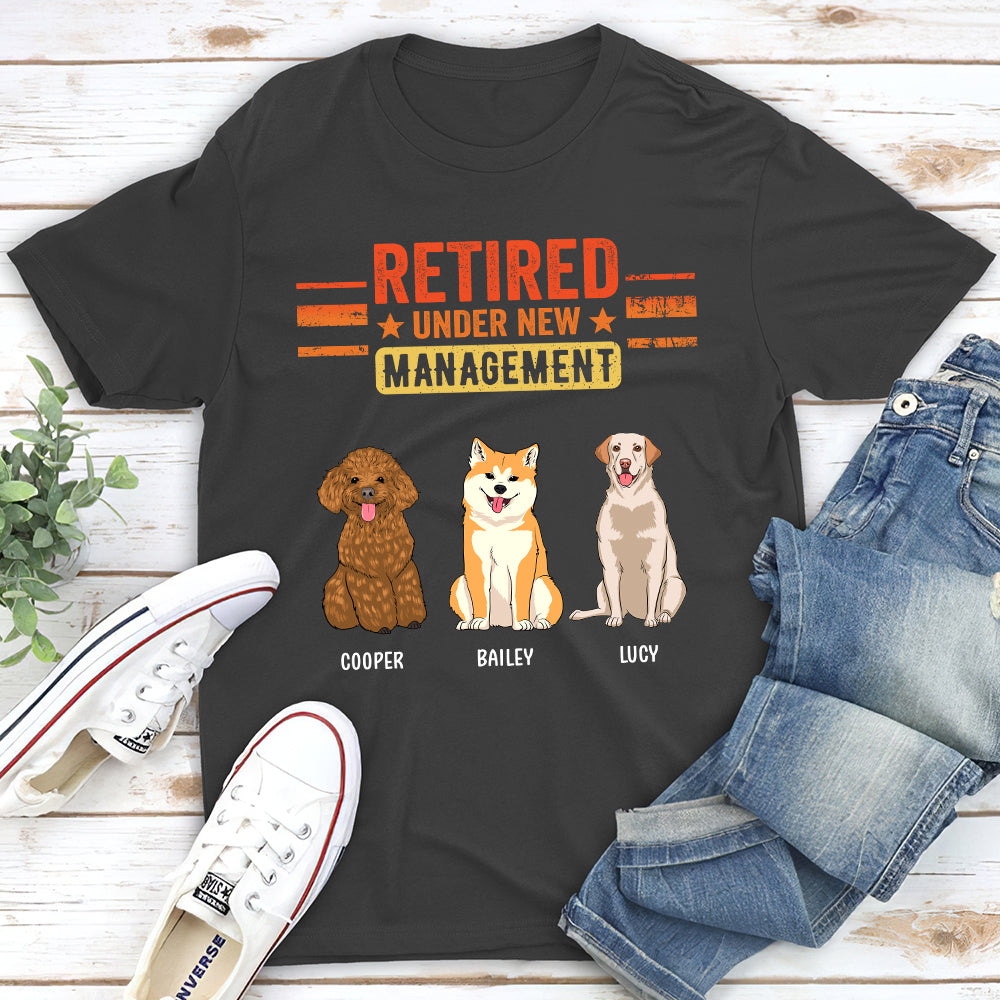 Retired Under New Management Personalized Custom Unisex Dog T-shirt - Ideal Gift for Pet Lovers