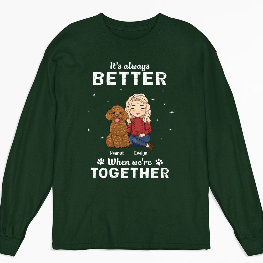 Always Better - Customized Personalized Long Sleeve T - shirt for Pet Lovers