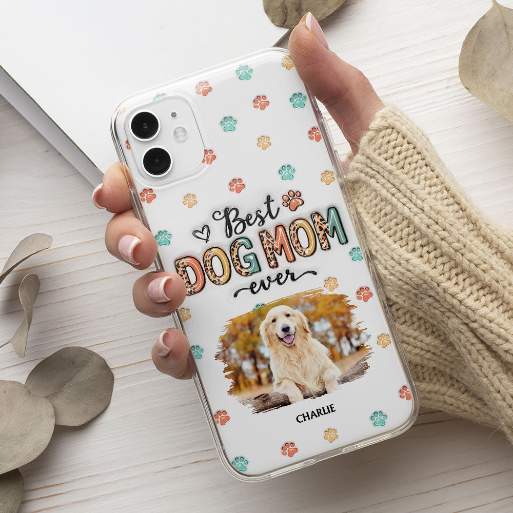 Best Dog Mom Forever - Personalized 3D Inflated Effect Custom Phone Case