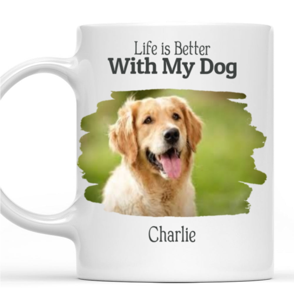 Personalized Custom Coffee Mug: Life's Better With Your Dog Photos