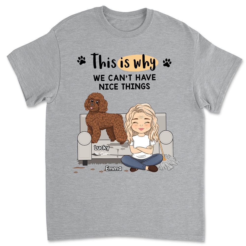 Unique Personalized Unisex 'We Can't Have Nice Things' T-shirt for Pet Lovers
