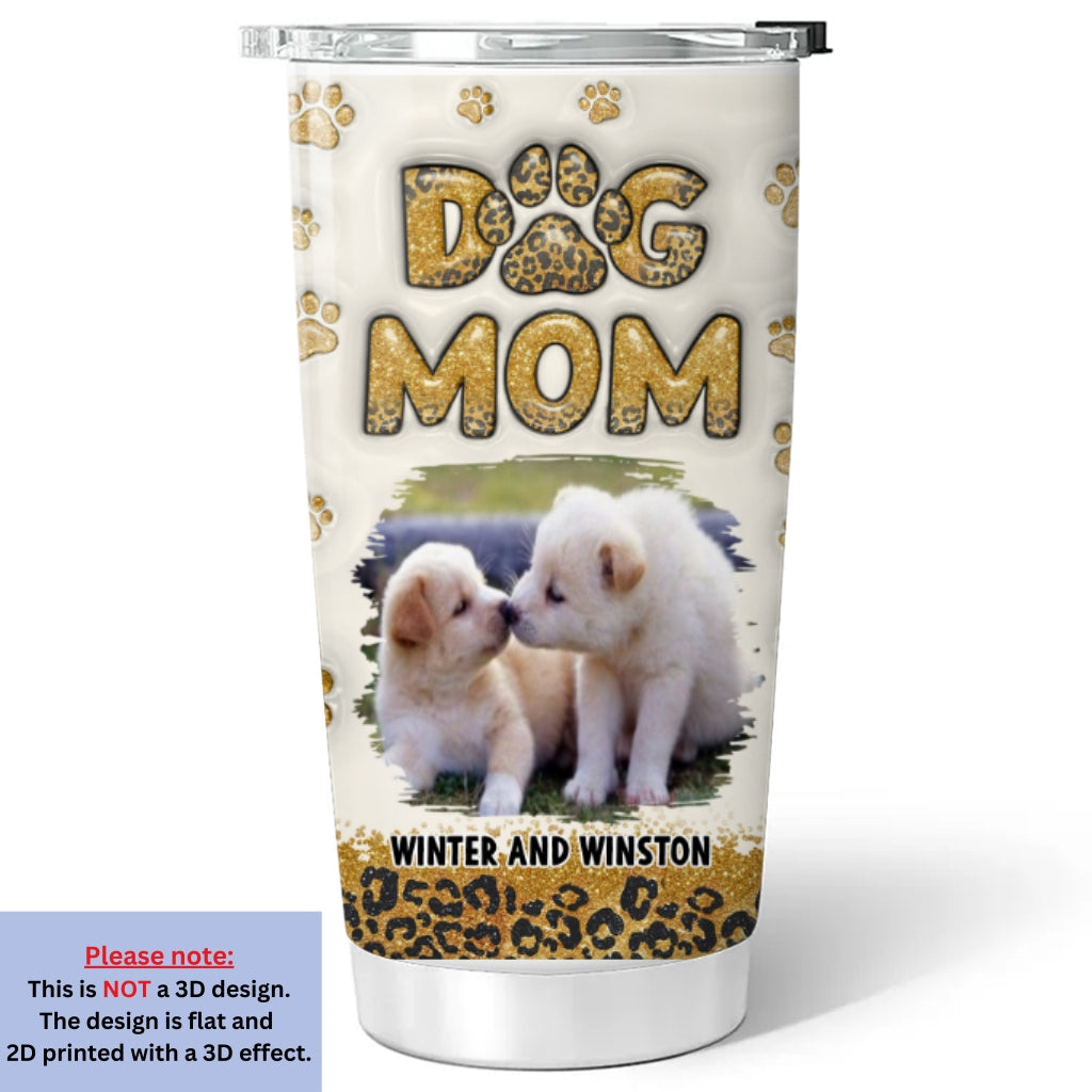 Personalized Dog Mom Leopard 3D Inflated Effect Custom Tumbler - Ideal for Every Occasion