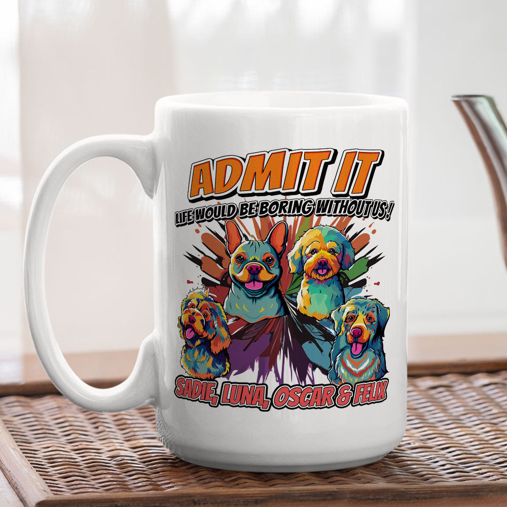 Must Be Boring - Customizable Personalized Coffee Mug for Pet Lovers