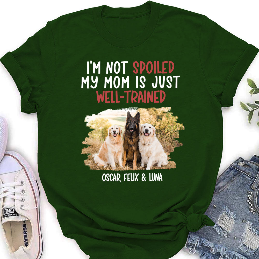 Customizable Well - Trained Dog Mom Women's T - shirt: Ideal Gift for Pet Lovers