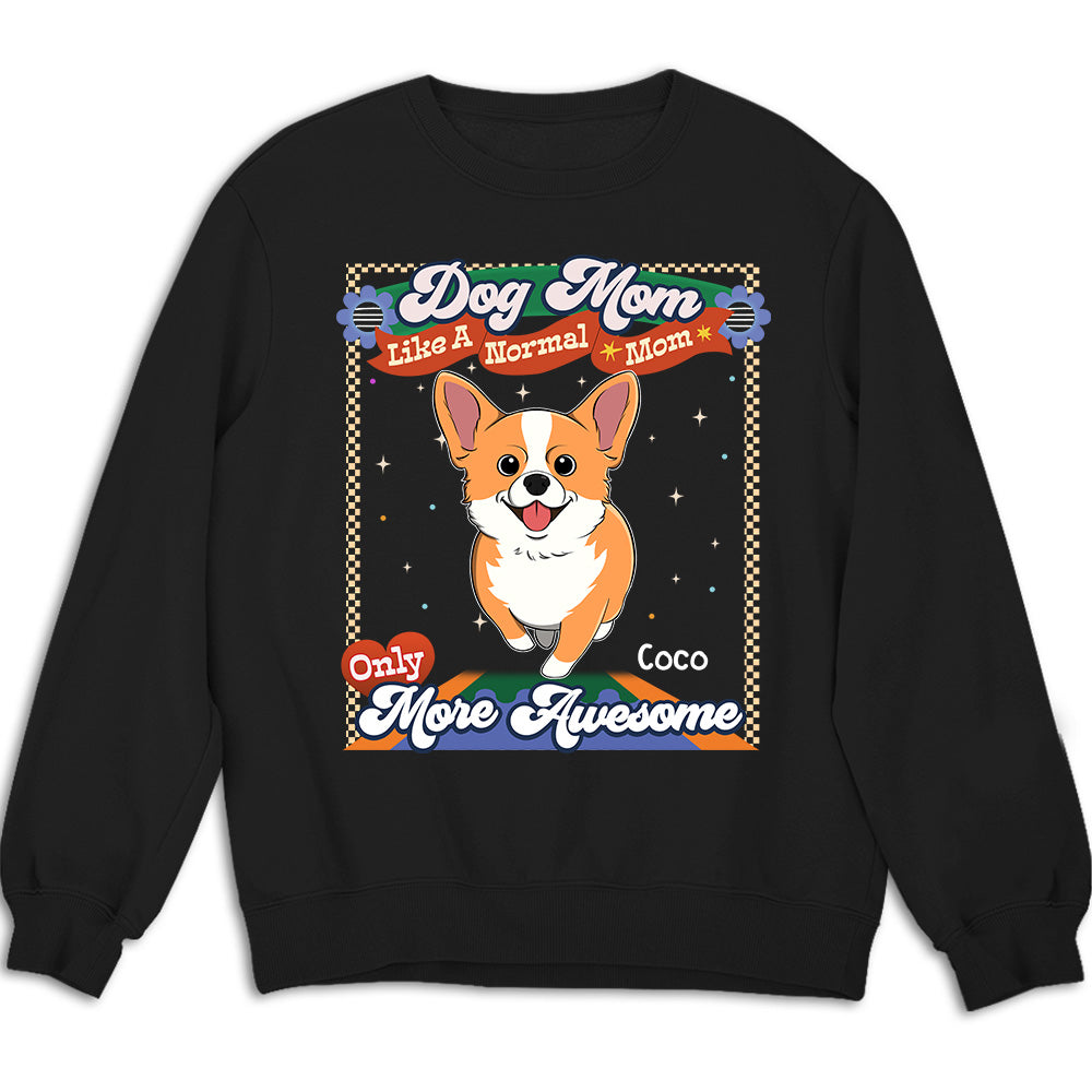 Like A Normal Mom Version 2 - Personalized Custom Sweatshirt for Pet Lovers
