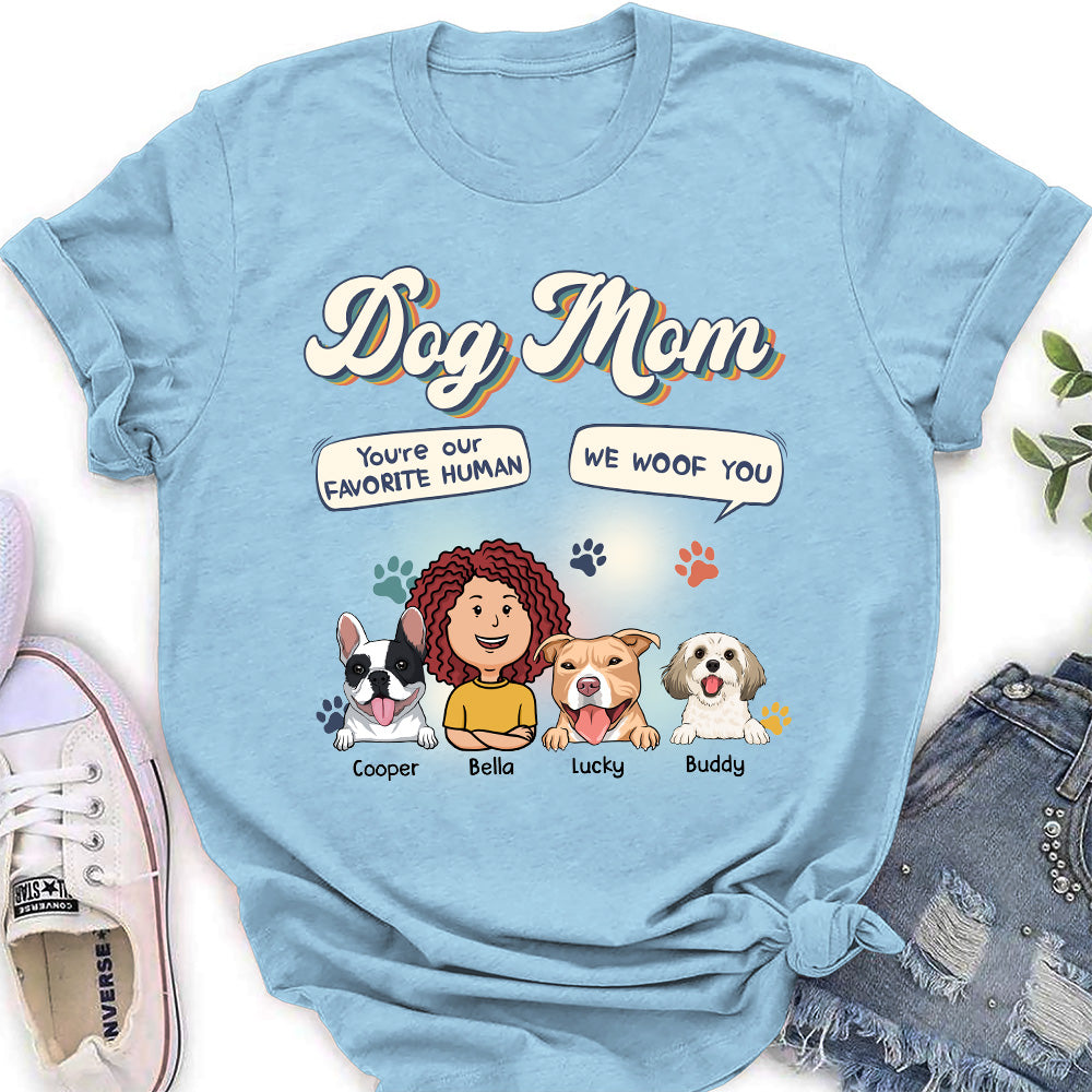 Woof! You're Your Pet's Favorite Human - Custom Personalized Women's T - shirt