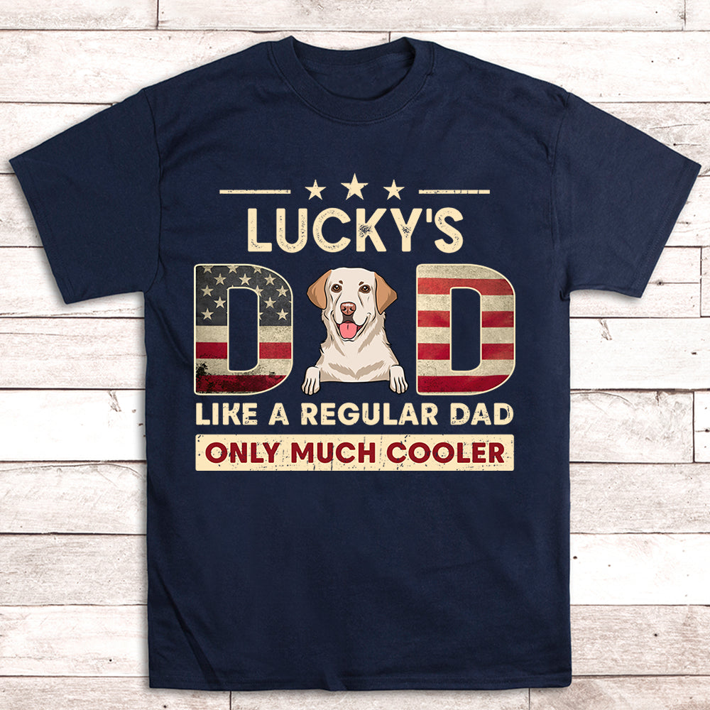 Cooler Dad - Personalized Unisex Custom Pet Lover T-shirt