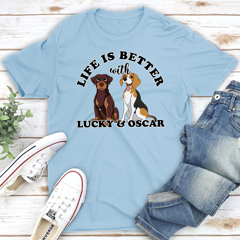 Life Better Customizable Cartoon Dog Unisex T-shirt - Ideal Gift for Pet Lovers