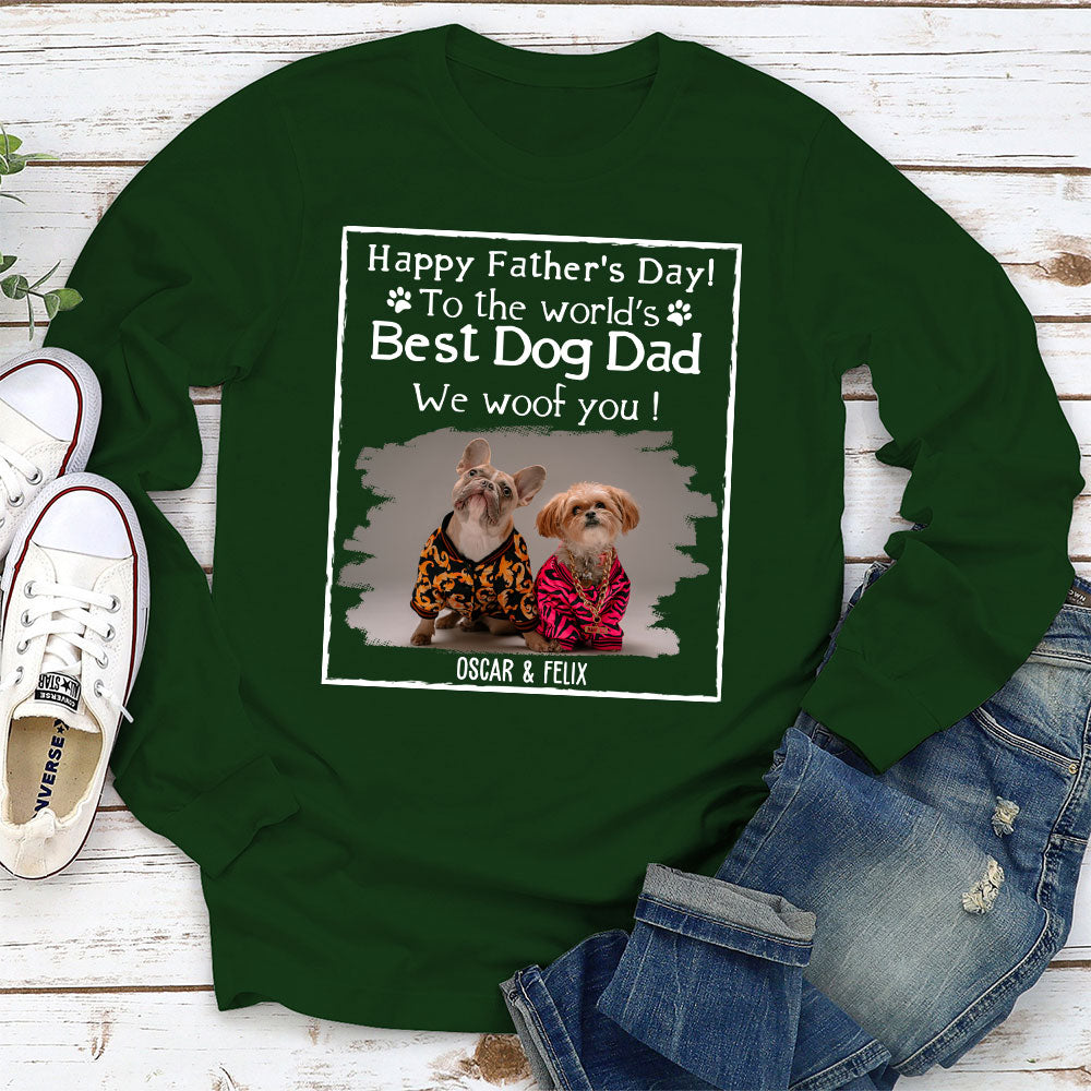 Best Dog Dad Ever - Personalized Custom Long Sleeve T - shirt for Pet Lovers