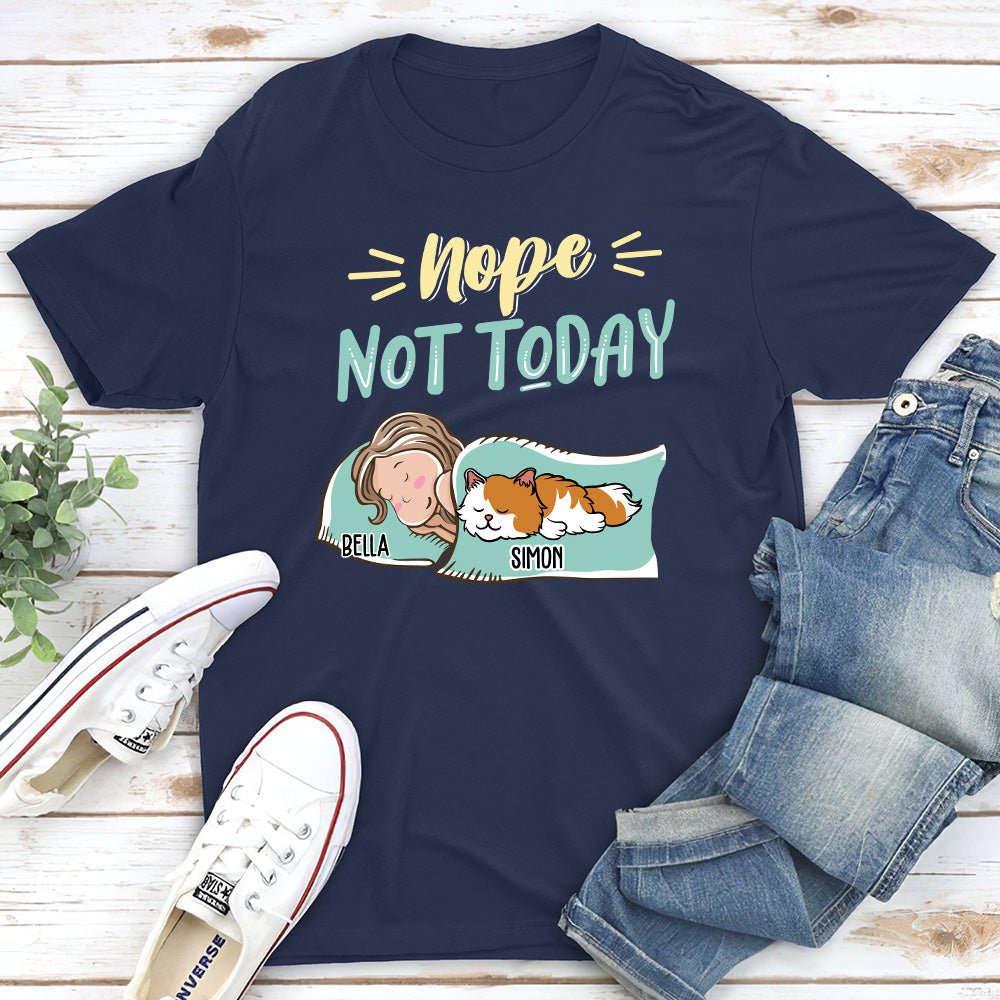 Nope Not Today 2 - Customizable Unisex Personalized Pet Lover T-shirt