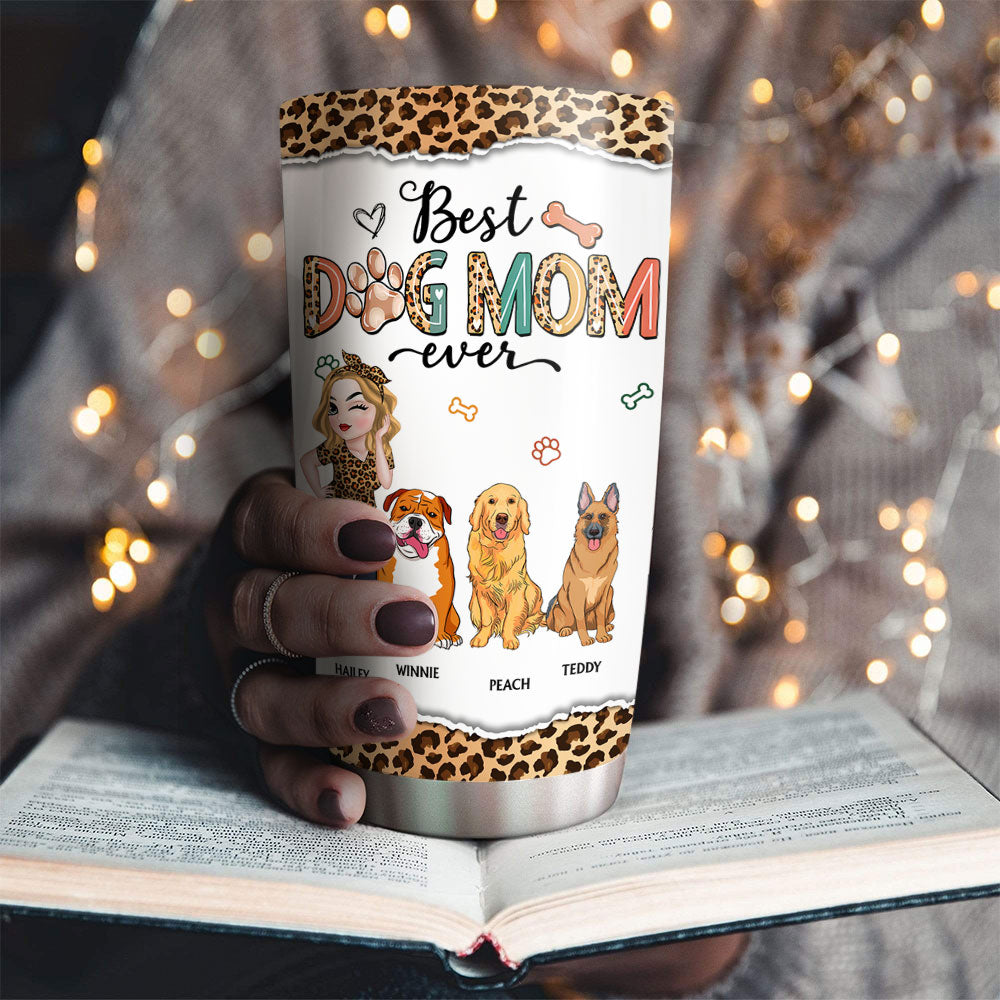 Best Dog Mom Ever - Personalized Custom Tumbler with Cool Designs