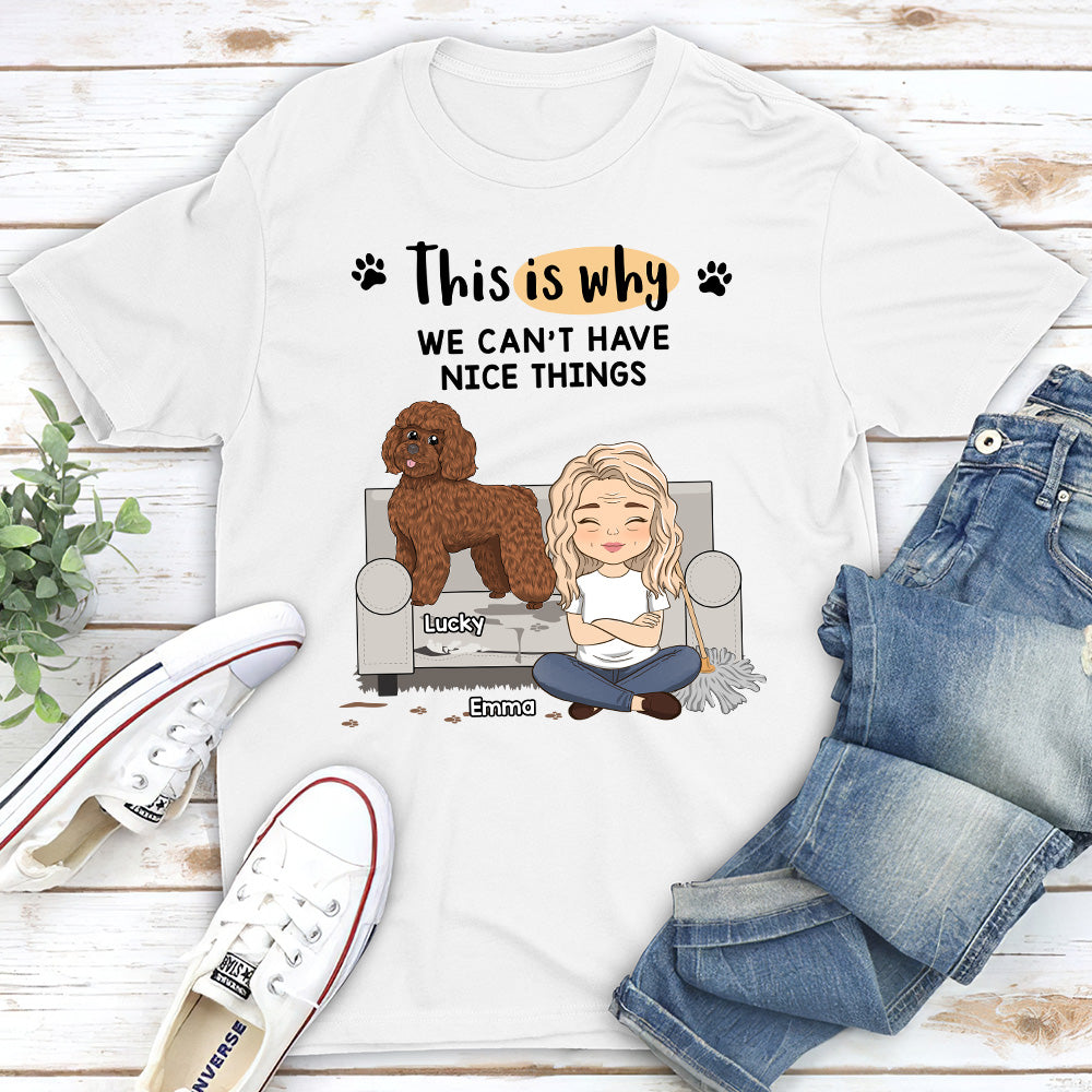 Unique Personalized Unisex 'We Can't Have Nice Things' T-shirt for Pet Lovers