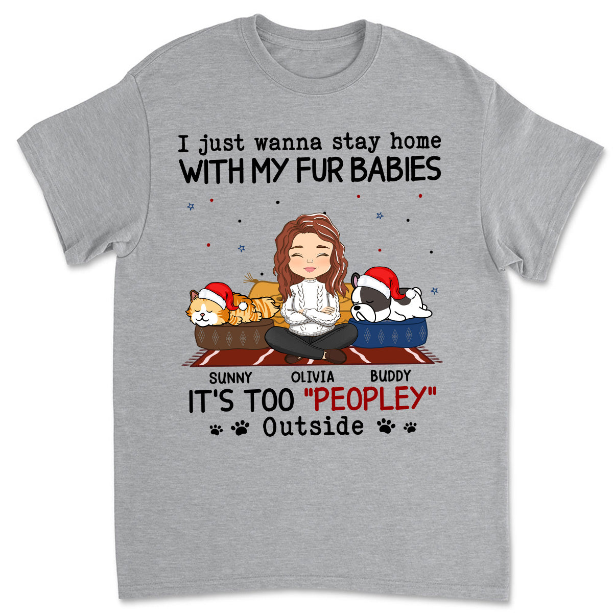 Personalized Unisex Pet Lover T-shirt - 'It's Too Crowded Outside for Pets'