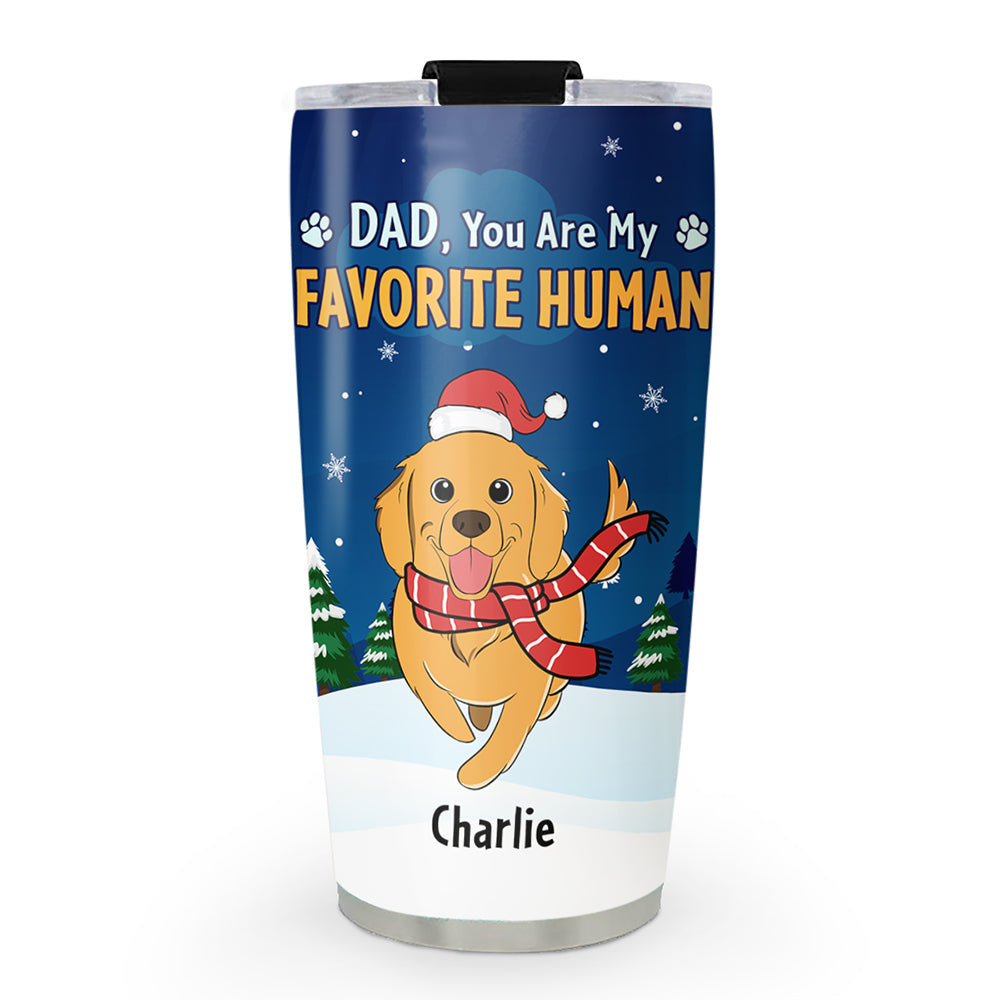 Personalized Custom Tumbler - My Favorite Human's Ideal Drinkware