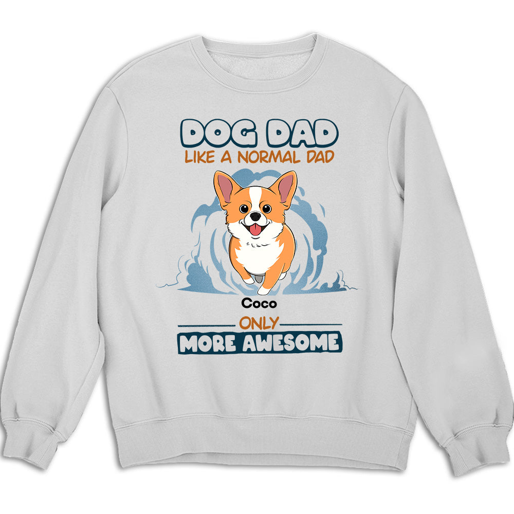 Personalized Custom 'Like A Normal Dad' Sweatshirt - Ideal Gift for Pet Lovers