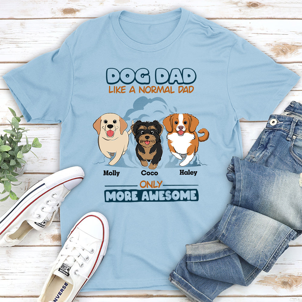 Unique Personalized Unisex T-shirt - Ideal for Pet Lovers, Like A Normal Dad Style