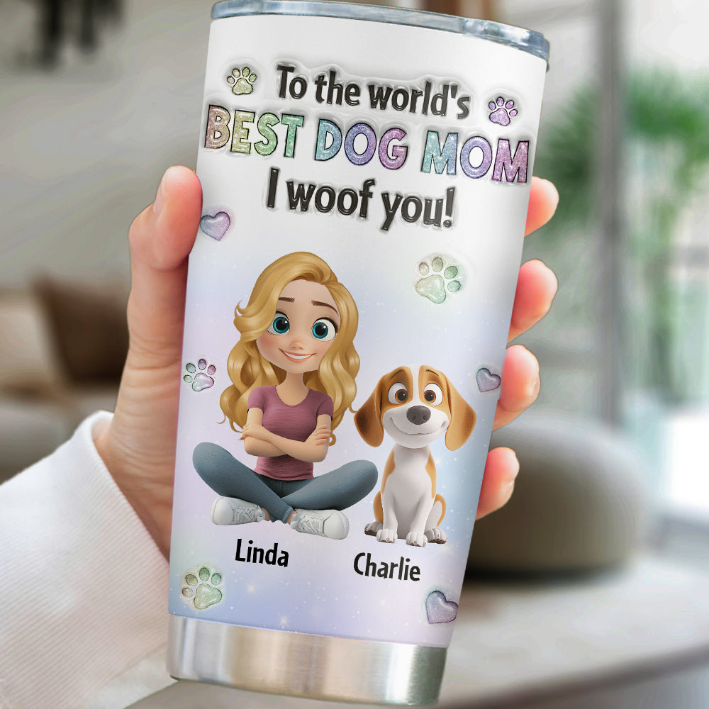 I Woof You Love Mom - Personalized 3D Inflated Effect Stainless Steel Tumbler for All Occasions