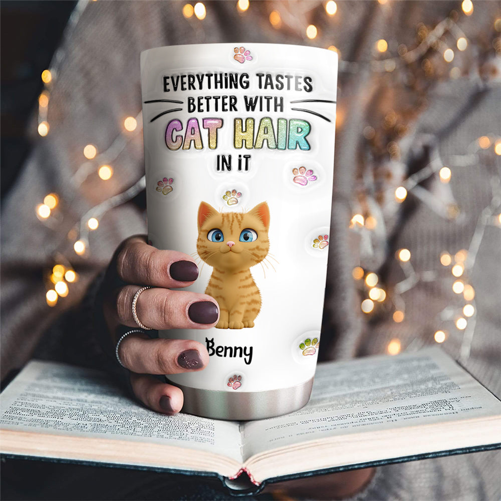 Personalized 3D Inflated Effect Tumbler: Everything Tastes Better with Cat Hair Design