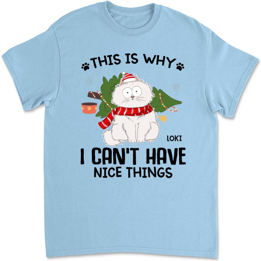 Personalized Unisex 'Cats Can't Have Nice Things' T-shirt - Ideal Gift for Pet Lovers
