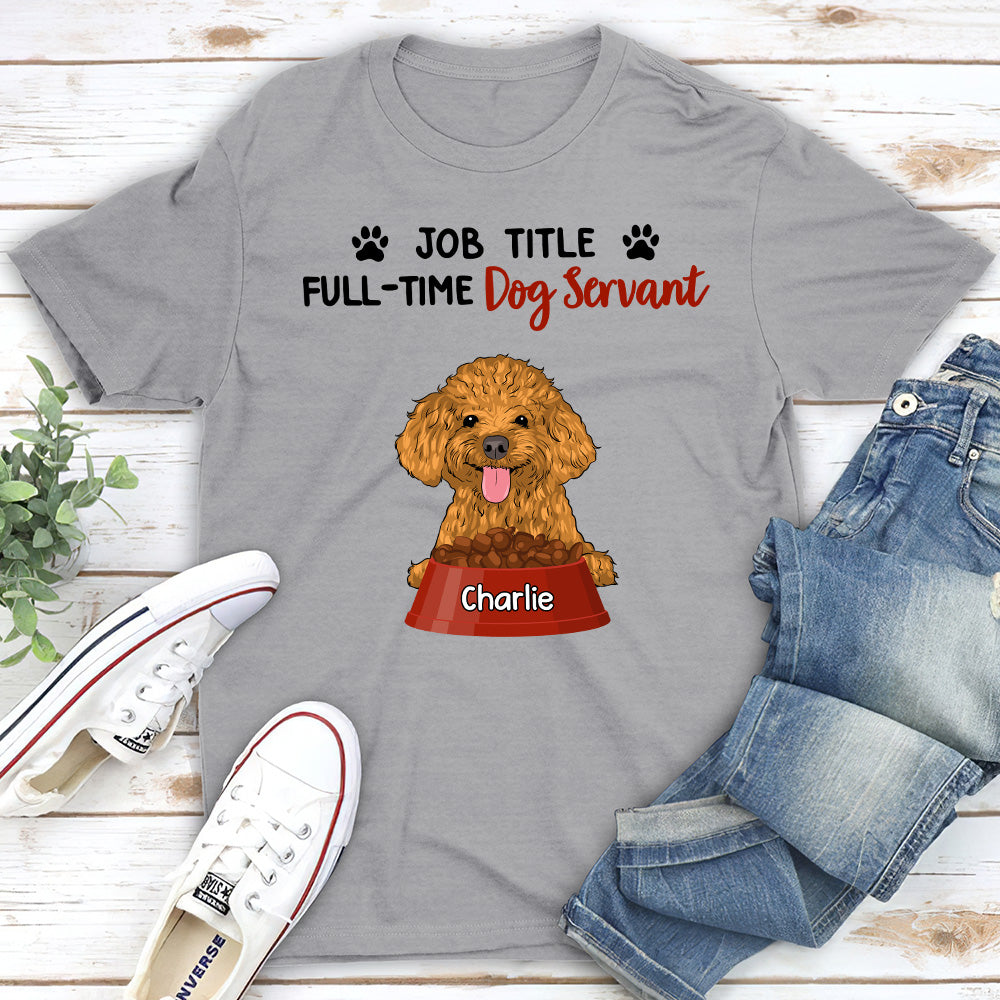 Full-Time Servant - Customizable Unisex Personalized Pet Lover T-shirt